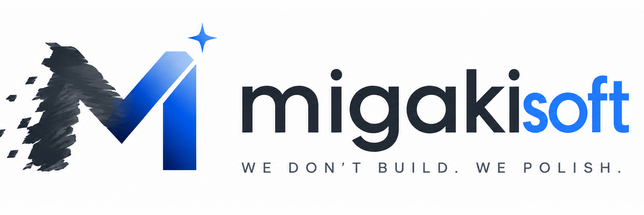 Migakisoft — We don't build. We polish.
